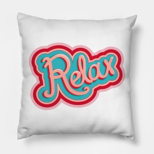 Relax a while! Pillow