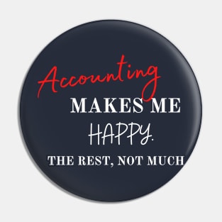 Accounting makes me happy, the rest not that much Pin