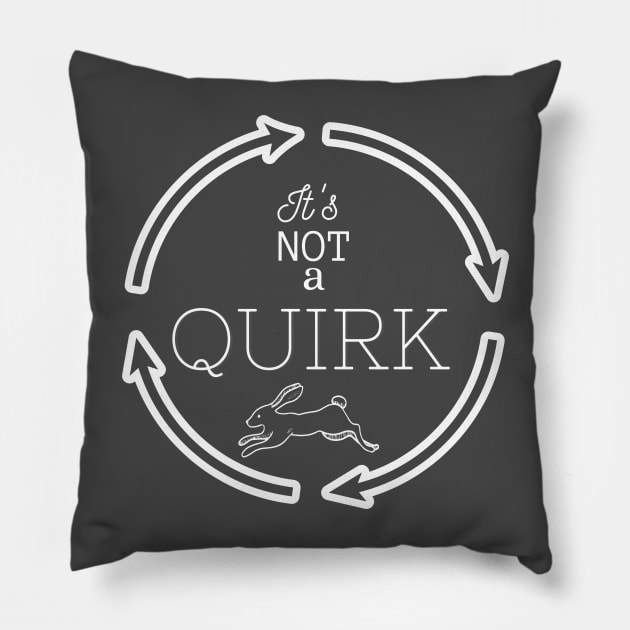 It's Not a Quirk! Pillow by SleepyVampire