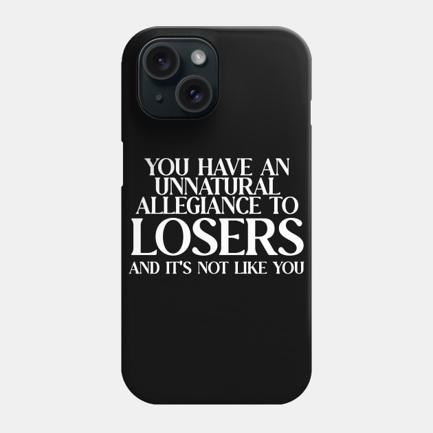 Allegiance To Losers Phone Case by Jones Factory