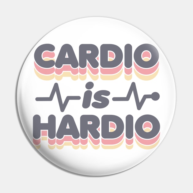 Cardio is Hardio Funny Vintage Exercise Workout Pin by DetourShirts