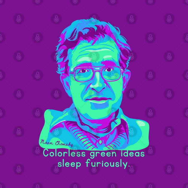 Noam Chomsky Portrait and Quote by Slightly Unhinged