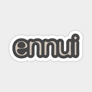Ennui Magnet