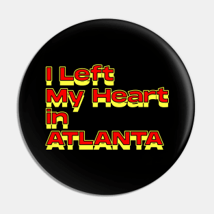 I Left My Heart in Atlanta Pin