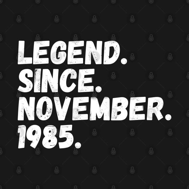 Legend Since November 1985 - Birthday by Textee Store