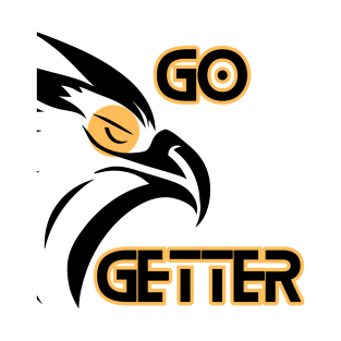 Go Getter Bold Eagle Inspiration Quote T-Shirt