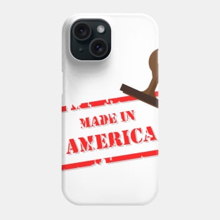 MADE IN AMERICA Phone Case