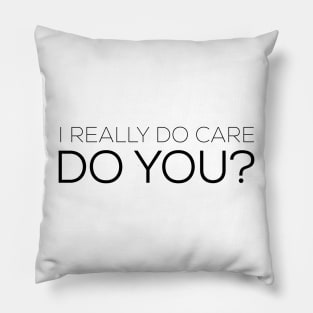 I really do care Do you? Pillow