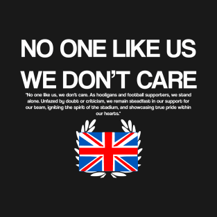 no one like us, we don't care T-Shirt