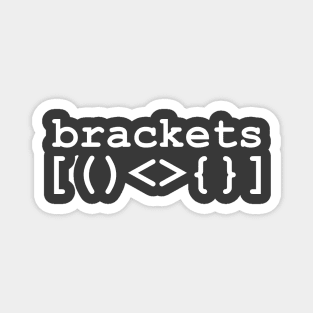 Funny Coding Meme Brackets and Braces Magnet