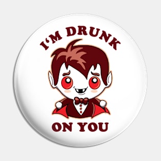 I'm Drunk On You | kawaii Little Red Vampire Pin