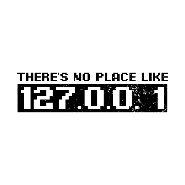 Computer Programming Shirt | No Place Like 127.0.0.1 Gift by Gawkclothing