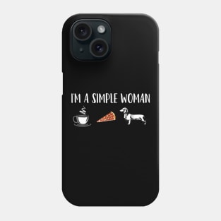 I'm A Simple Woman With Coffee Pizza Dachshund Phone Case