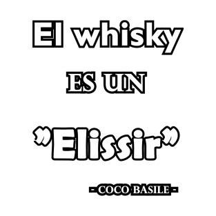 Whisky ES UN ELISSIR T-Shirt