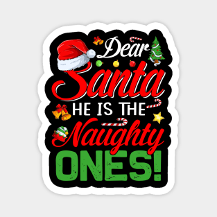 Dear Santa He Is The Naughty One Matching Couples Christmas T-Shirt Magnet