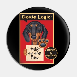 Funny doxie dog with Black Dachshund Talk to the Paw tee Pin