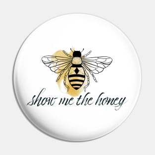 Show me the honey (bee) Pin