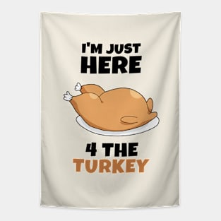 I'm just here 4 the Turkey Tapestry