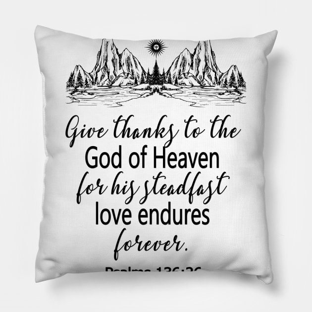 Christian Scripture Give Thanks To God Psalms 136 Cool Gift Pillow by Kimmicsts