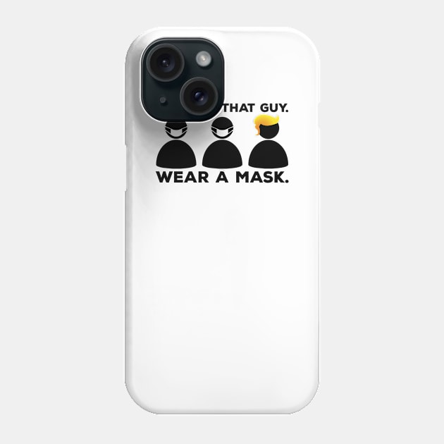 Don't Be That Guy. Wear a Mask (3 Guy Version) Phone Case by Lucha Liberation