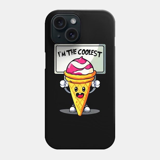 A cartoon ice cream cone holding a sign that says "I'm the Coolest." Funny Phone Case by T-shirt US