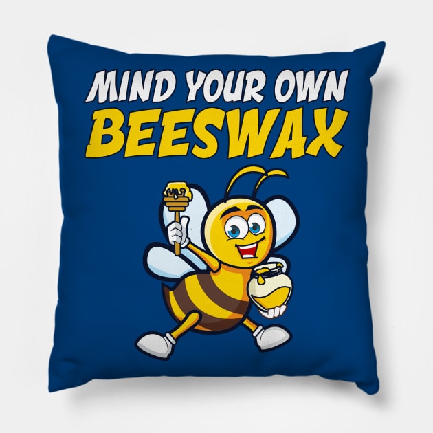 Mind Your Own Beeswax Pillow by AngelFlame