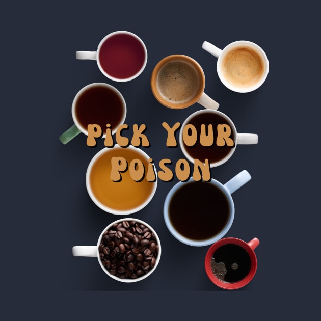 Pick Your Poison Coffee by TranquilAsana