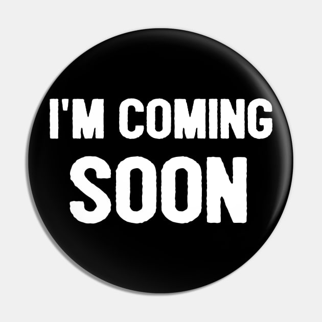 I'm Coming Soon Jesus Is Coming Soon Christian Pin by Happy - Design