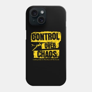 Control Over Chaos Phone Case