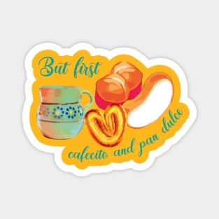 But first cafecito y pan dulce mexican coffee mug breakfast bread Magnet