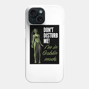 Don't disturb me! I'm in Golin mode Phone Case