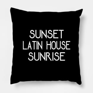 Latin House Music From Dusk Till Dawn Pillow