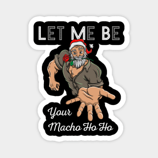 Macho Santa Claus Christmas Funny Gift Ho Ho Magnet