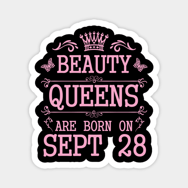 Beauty Queens Are Born On September 28 Happy Birthday To Me You Nana Mommy Aunt Sister Daughter Magnet by Cowan79