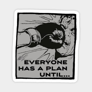 Everyone has a plan until Magnet