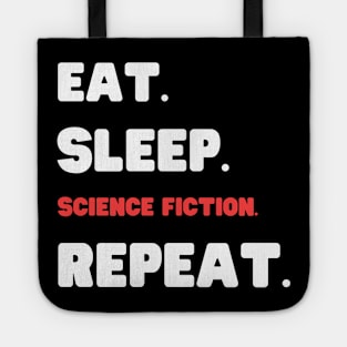 Eat Sleep Science Fiction Repeat Tote