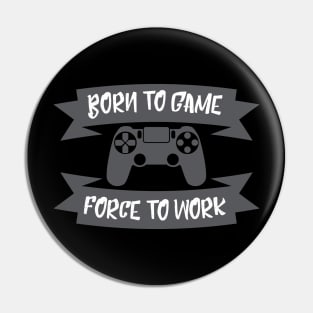 Born to Game Pin