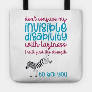 Don't Confuse My Invisible Disability With Laziness Tote