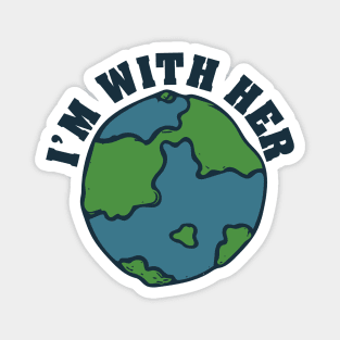 I'm with her mother earth day Magnet