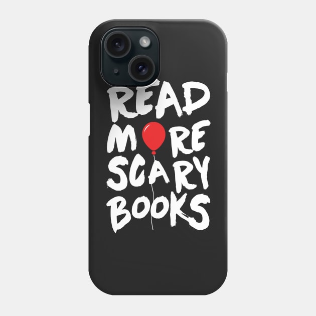 Read More Scary Books. IT Stepen King. Phone Case by KsuAnn