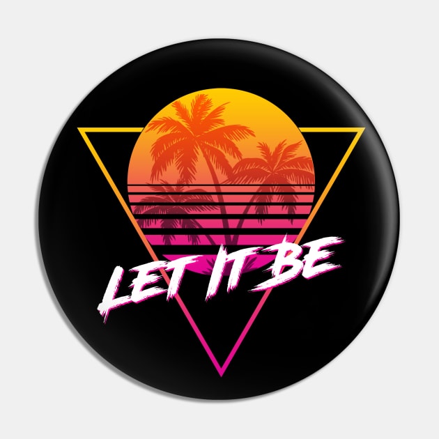 Let It Be - Proud Name Retro 80s Sunset Aesthetic Design Pin by DorothyMayerz Base