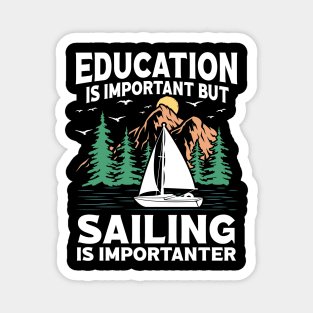 Education Is Important But Sailing Is Importanter Magnet