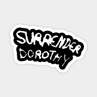 Surrender Dorothy Magnet