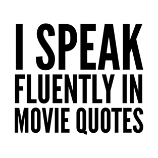 FLUENTLY IN MOVIE QUOTES WHITE Print T-Shirt