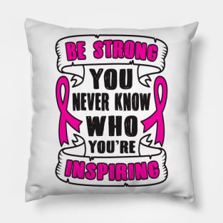 Be Strong Cancer Awareness Pillow