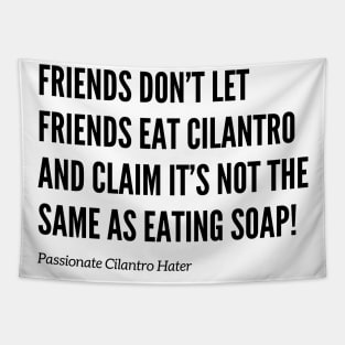 Friends Don’t Let Friends Eat Cilantro Tapestry