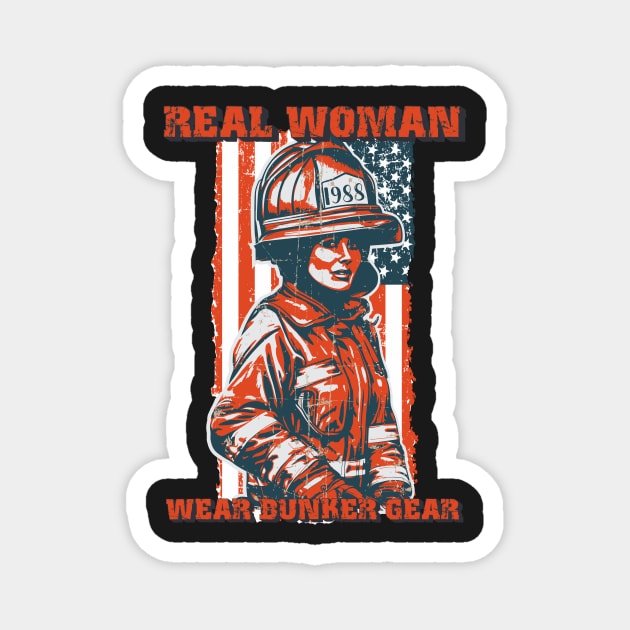 Firefighter woman USA flag sarcastic saying Real woman wear bunker gear Magnet by HomeCoquette