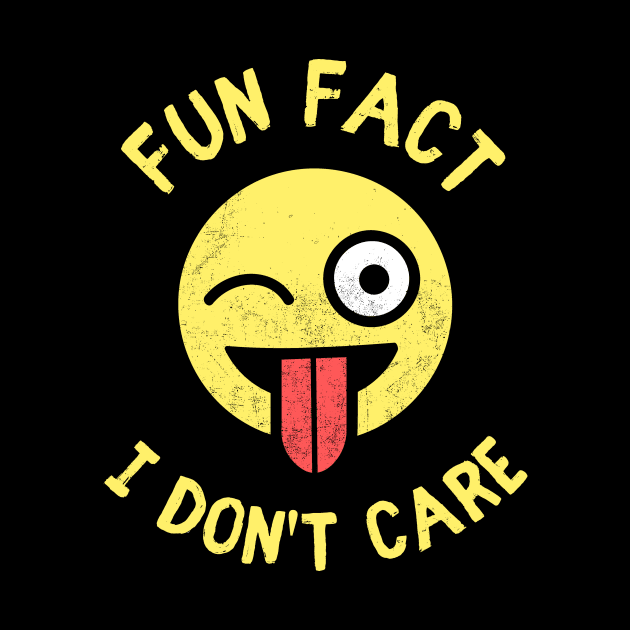 Fun Fact I Don't Care Sarcastic Funny Quote Quotes for Womens With Sayings Funny for Friend by NickDezArts