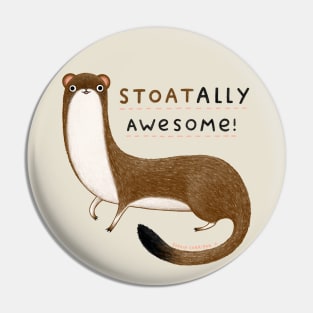 Stoatally Awesome! Pin