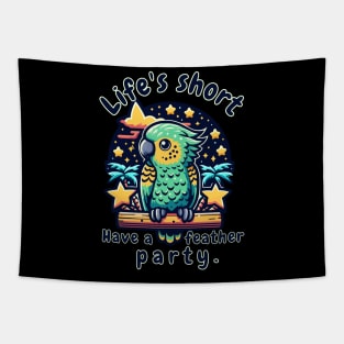Kea wisdom Life's short. Have a feather party. Tapestry